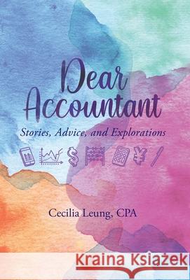Dear Accountant: Stories, Advice, and Explorations Cecilia Leung 9781544521145 Lioncrest Publishing - książka
