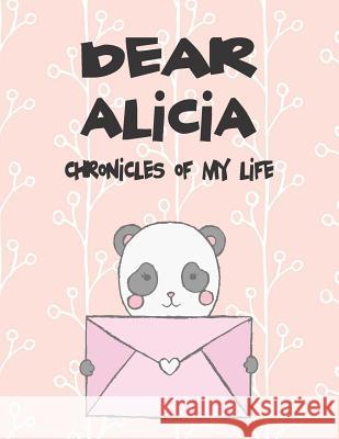 Dear Alicia, Chronicles of My Life: A Girl's Thoughts Hope Faith 9781720197836 Independently Published - książka