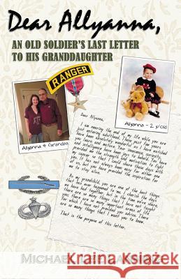 Dear Allyanna: An Old Soldier's Last Letter To His Granddaughter Lanning, Michael Lee 9781946182029 Debe Ink - książka