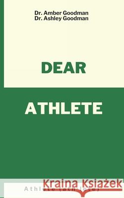 Dear Athlete Ashley Goodman, Amber Goodman 9798328348492 Independently Published - książka