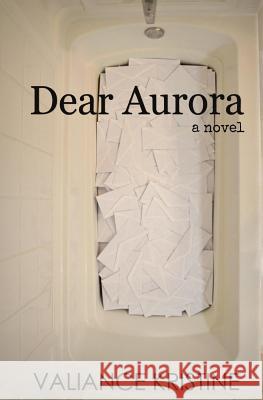Dear Aurora Valiance Kristine 9780692741580 Valiance Kristine - książka