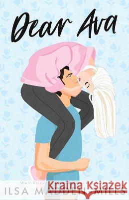 Dear Ava: Illustrated Cover Edition Ilsa Madden-Mills 9781960512000 IMM Publishing, LLC - książka