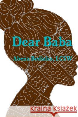 Dear Baba Lcsw Abena Bediako 9781387307012 Lulu.com - książka