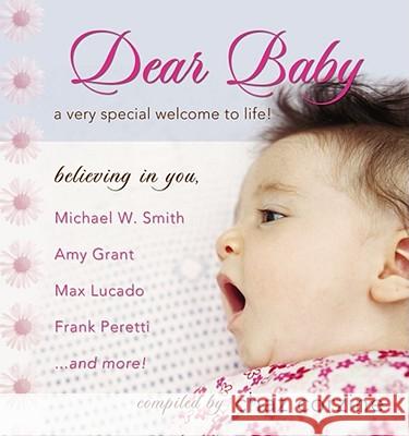 Dear Baby: A Very Special Welcome to Life Corzine, Chaz 9781439168448 Howard Books - książka