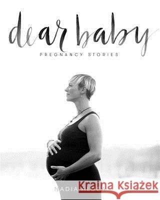 Dear Baby Stories: Pregnancy Stories Nadia Aldea 9781367431270 Blurb - książka
