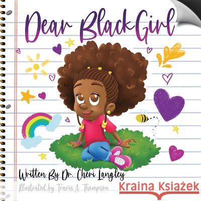 Dear Black Girl Cheri N Langley Tiya Marshall Travis a Thompson 9781737570431 Langley Research & Consulting - książka