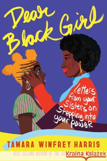 Dear Black Girl: Letters From Your Sisters on Stepping Into Your Power Tamara Winfrey Harris 9781523092291 Berrett-Koehler Publishers - książka