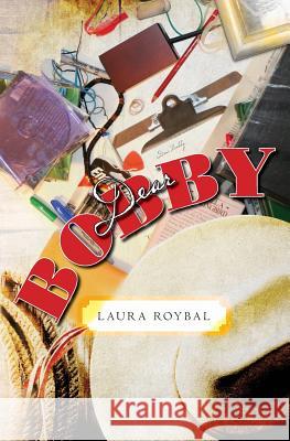 Dear Bobby Laura Roybal 9781439216026 Booksurge Publishing - książka