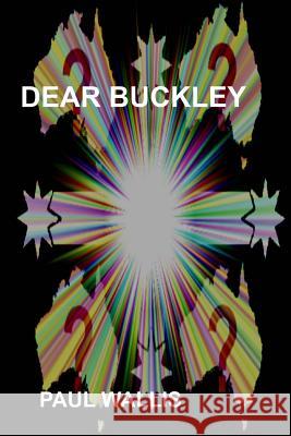 Dear Buckley: Australia in the early 21st century Wallis, Paul 9781484864210 Createspace - książka