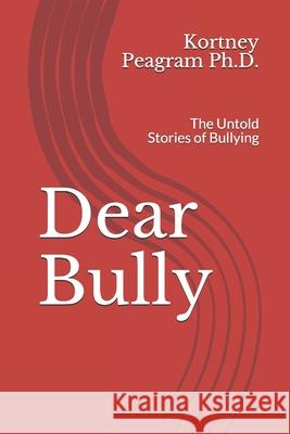 Dear Bully: The Untold Stories of Bullying Shannon Edwards Alexandra Zimmerman Jane McAdams 9781678722487 Independently Published - książka