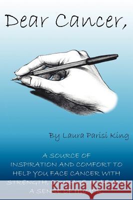 Dear Cancer, Laura Parisi King 9781425932442 Authorhouse - książka
