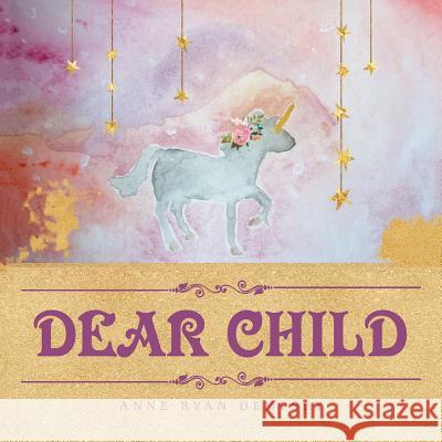 Dear Child Anne Ryan Dempsey 9781512782851 WestBow Press - książka