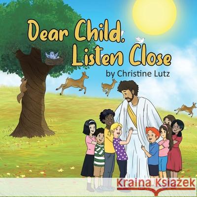 Dear Child, Listen Close Christine Lutz 9781098010799 Christian Faith - książka