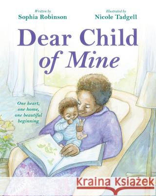 Dear Child of Mine Sophia Robinson Nicole Tadgell 9781338877793 Orchard Books - książka