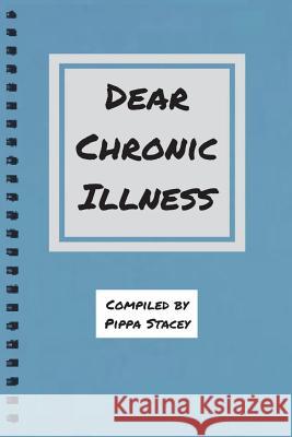 Dear Chronic Illness Pippa Stacey 9781999613617 Wallace Publishing - książka