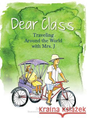 Dear Class: Traveling Around the World with Mrs. J Jane J. Stein Pamela A. Duckworth 9780996100519 Montview Press - książka