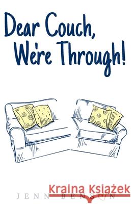 Dear Couch, We're Through! Jenn Benson 9780996484237 Northshire Bookstore - książka