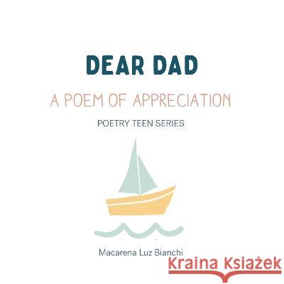 Dear Dad: A Poem of Appreciation Macarena Luz Bianchi 9781954489554 Spark Social, Inc. - książka