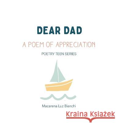 Dear Dad: A Poem of Appreciation Macarena Luz Bianchi 9781954489561 Spark Social, Inc. - książka