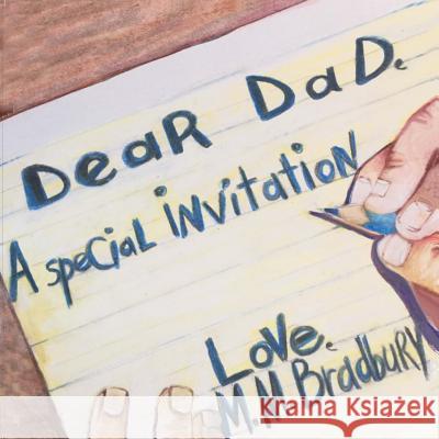 Dear Dad: A Special Invitation M. M. Bradbury Alexandra Feinman Antoinette Feinman 9781546362166 Createspace Independent Publishing Platform - książka