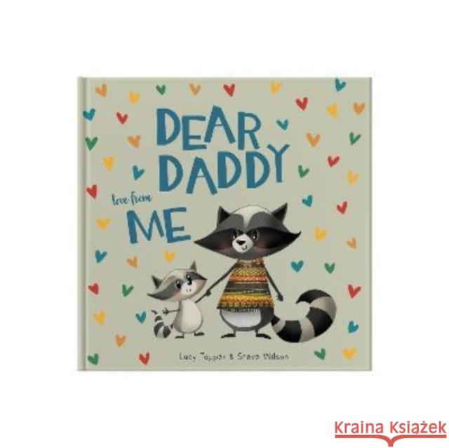 Dear Daddy Love From Me: A gift book for a child to give to their father Lucy Tapper 9781907860928 FROM YOU TO ME - książka