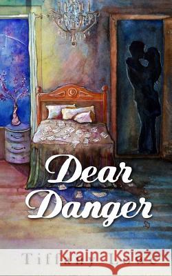 Dear Danger Tiffany Lowe 9780578407579 Tiffany Lowe - książka