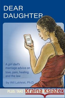 Dear Daughter: A girl dad's marriage advice on love, pain, healing and the law Laveist, Wil 9781633934610 Koehler Books - książka