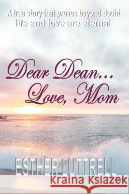 Dear Dean...Love, Mom Esther Luttrell 9781545510605 Createspace Independent Publishing Platform - książka