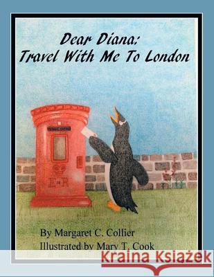 Dear Diana: Travel with Me to London Margaret C. Collier 9781493195121 Xlibris Corporation - książka