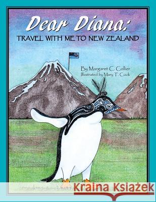 Dear Diana: Travel with Me to New Zealand Margaret C. Collier 9781483683997 Xlibris Corporation - książka