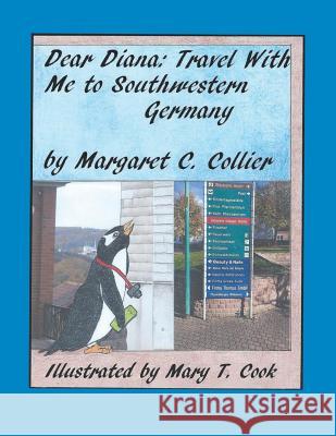 Dear Diana: Travel with Me to Southwestern Germany Margaret Collier 9781514490808 Xlibris - książka