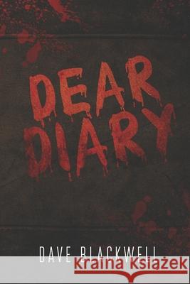 Dear Diary Dave Gf Blackwell 9781717425065 Createspace Independent Publishing Platform - książka