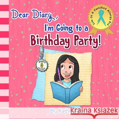 Dear Diary, I'm Going to a Birthday Party! Kathy Argel 9781544773735 Createspace Independent Publishing Platform - książka