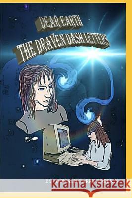 Dear Earth: The Draven Dash Letters Donald Harry Roberts 9781724796752 Createspace Independent Publishing Platform - książka