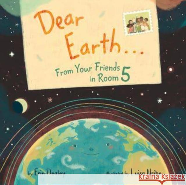 Dear Earth...from Your Friends in Room 5 Dealey, Erin 9780062915337 HarperCollins Publishers Inc - książka