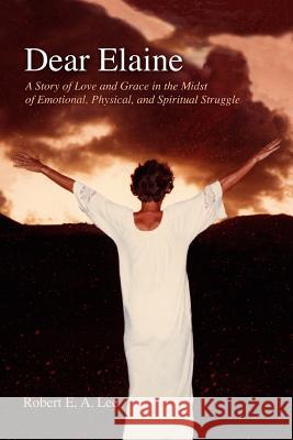 Dear Elaine Robert E. A. Lee 9780595390915 iUniverse - książka