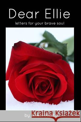 Dear Ellie: letters for your brave soul Martin, Sheri 9781366401373 Blurb - książka