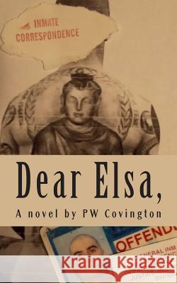 Dear Elsa,: letters from a Texas prison Covington, Pw 9781499696318 Createspace - książka