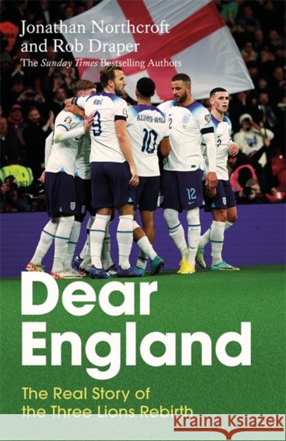 Dear England: The Real Story of the Three Lions Rebirth Rob Draper 9781785122514 Bonnier Books Ltd - książka