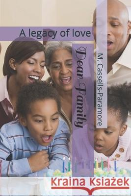 Dear Family: A legacy of love Cassells-Paramore, M. 9781514639412 Createspace - książka