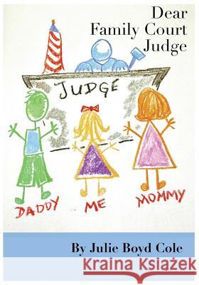 Dear Family Court Judge Julie Boy 9781986895200 Createspace Independent Publishing Platform - książka