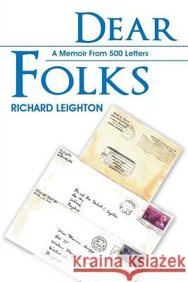 Dear Folks: A Memoir From 500 Letters Richard Leighton 9781635243772 Litfire Publishing, LLC - książka