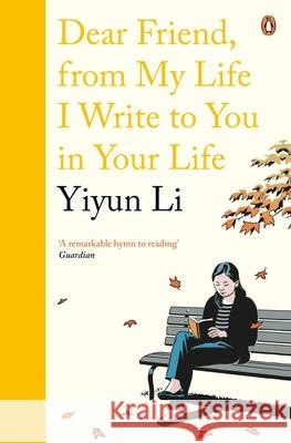 Dear Friend, From My Life I Write to You in Your Life Yiyun Li 9780241978665 Penguin Books Ltd - książka