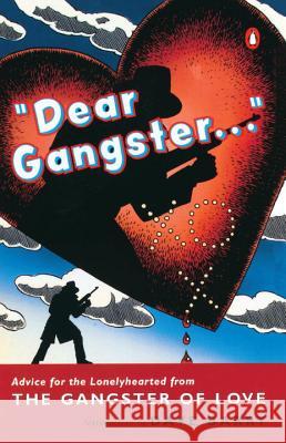 Dear Gangster...: Advice for the Lonelyhearted from the Gangster of Love Gangster of Love                         Dave Barry Gangster 9780140245158 Penguin Books - książka