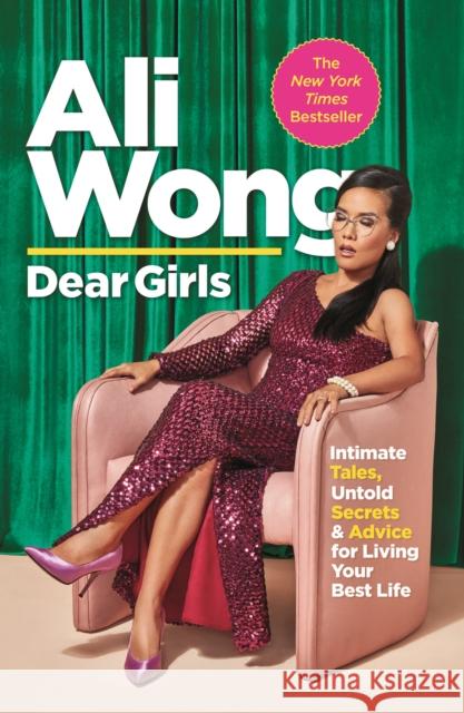 Dear Girls: Intimate Tales, Untold Secrets and Advice for Living Your Best Life Ali Wong 9781838850425 Canongate Books - książka