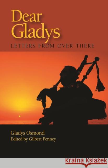 Dear Gladys : Letters from Over There Gladys Osmond 9781553392231 School of Policy Studies Queen's University - książka