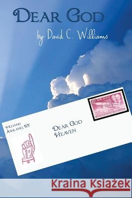 Dear God David C. Williams 9781522946755 Createspace Independent Publishing Platform - książka