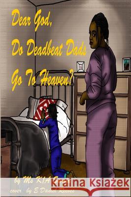 Dear God, Do Deadbeat Dads Go To Heaven? Swain, Kia 9780989325820 Baby Mama Memoirs - książka