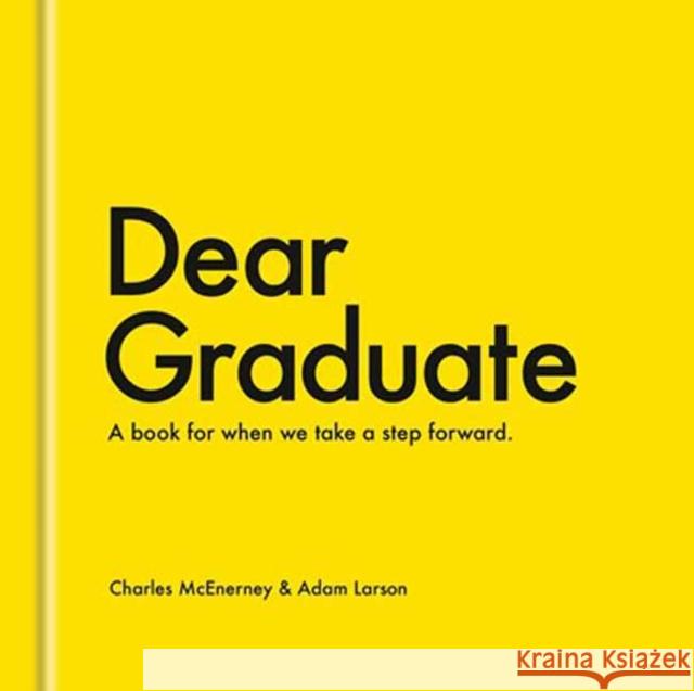 Dear Graduate: A Book for When We Take a Step Forward Adam Larson 9798217034673 Random House USA Inc - książka