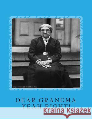 DEAR GRANDMA (Yeah Right!): 